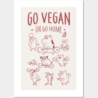 GO VEGAN OR GO HOME Posters and Art